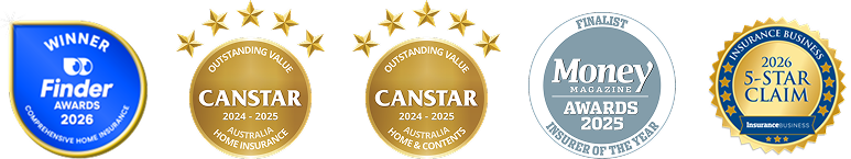 Finder Awards 2026 winner for Comprehensive Home Insurance, CANSTAR 2024-2025 Home Insurance Awards - AU badge, CANSTAR 2024-2025 Home & Contents Insurance Awards - AU badge, Money  magazine Award badge, Insurance Business 5-Star Claims badge 2026